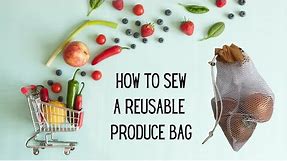 How to Sew DIY Reusable Mesh Produce Bags
