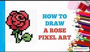 How to Draw a Rose Pixel Art in a Few Easy Steps: Drawing Tutorial for Beginner Artists achieving