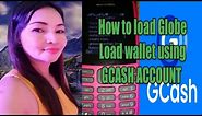 How to load Globe load wallet using Gcash Account?