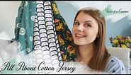 All About Cotton Jersey - Fabrics, Patterns, My Makes and Sewing Tips