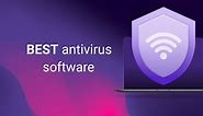 Best Antivirus Software for 2024: Windows, Mac, iOS & Android