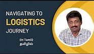 Simplified Tamil Explanation of Logistics by Lean Coach Vijaybabu / agam 5S consultancy