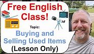 Let's Learn English! Topic: Buying and Selling Used Items! 📚📻📺 (Lesson Only)