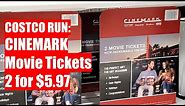 Costco Run: CINEMARK Theaters 2 - Movie Tickets $5.97