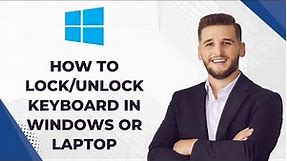 How To Lock or Unlock Keyboard in Windows 10 PC or Laptop (FULL GUIDE)