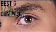 TOP 5 Hazel Contact Lenses | Fonzevil