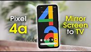 Pixel 4a How to Mirror Screen to TV (Screen Mirroring) H2techvideos