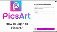 How to Login to Picsart? Picsart Login | Picsart Account Sign In Help