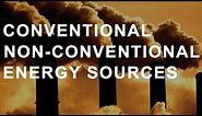 Energy Resources - Conventional and Non-Conventional