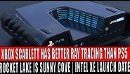 PS5 & Xbox Scarlett Spec Info (exclusive) | Intel Rocket Lake Is Sunny Cove Based (Exclusive)