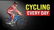 What Happens to Your Body When You Cycle Every Day