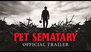 Pet Sematary (2019)- Official Trailer- Paramount Pictures