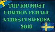 Top 100 most common female names in Sweden - 2019