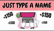 Earn $150 By Typing Names Easily (Make Money Online)
