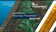 Roundup PowerMAX® Herbicide