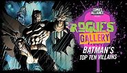 10 Greatest Batman Villains - Rogues' Gallery
