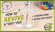 How To Revive A "Dry" Pen + Storing Pens + Other Pen Hacks