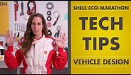 Tech Tips - Vehicle Design | Shell Eco-marathon
