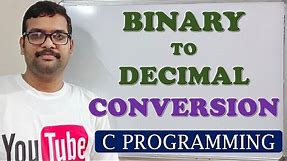 32 - BINARY TO DECIMAL CONVERSION - C PROGRAMMING