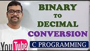 32 - BINARY TO DECIMAL CONVERSION - C PROGRAMMING