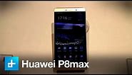 Huawei P8 Max - Hands On
