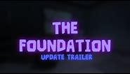 THE FOUNDATION UPDATE TRAILER