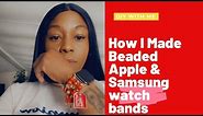 Diy Apple & Samsung Watch Bands | Beaded Stretch Bracelets 2021 | Shereitta Myrick