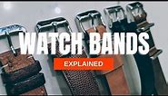 The Definitive Guide to Watch Bands, Bracelets and Straps