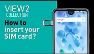 Wiko View2 collection tutorial - How to insert your SIM card?
