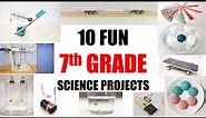 10 Fun 7th Grade Science Projects