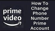 How to Change Phone Number in Amazon Prime Account