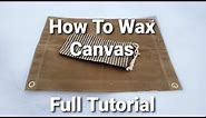 How To Wax Canvas/ Tutorial