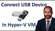 How to Mount USB Flash Drive in Hyper-V Virtual Machine Windows 10/Server 2016
