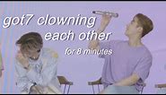 got7 clowning each other for eight(ish) minutes