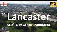 Lancaster - City Centre Panorama | England | UK - 4k 360°