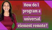 How do I program a universal element remote?