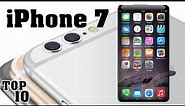 Top 10 Rumors About The iPhone 7