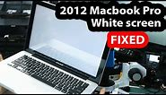 2012 Macbook Pro White screen No image Motherboard Repair