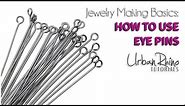 Jewelry Making Basics: How to Use an Eye Pin