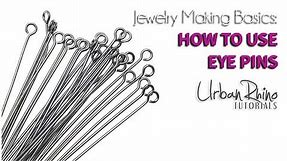 Jewelry Making Basics: How to Use an Eye Pin