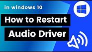 how to restart audio driver windows 10/11