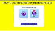 How to Use Kids Mode on Microsoft Edge