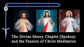 The Divine Mercy Chaplet Spoken (with the Passion of Christ Meditation) in 4K