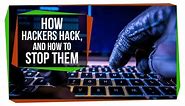How Hackers Hack, and How To Stop Them