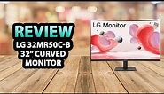 LG 32MR50C-B 32 Inch FHD Curved Monitor ✅ Review