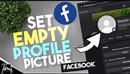 How to Set a Blank Profile Picture on Facebook (2023)