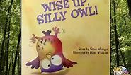 Wise Up Silly Owl - Kids Book Read Aloud