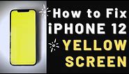 How to fix iPhone 12 yellow screen issue | iPhone 12/Mini/Pro/Pro Max Yellow Tint Quick Fix