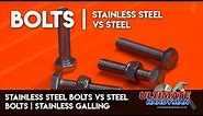 Stainless steel bolts vs steel bolts | Stainless galling