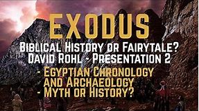 EXODUS - Myth or History? with David Rohl - 2 - Egyptian Chronology & Archaeology and the Bible